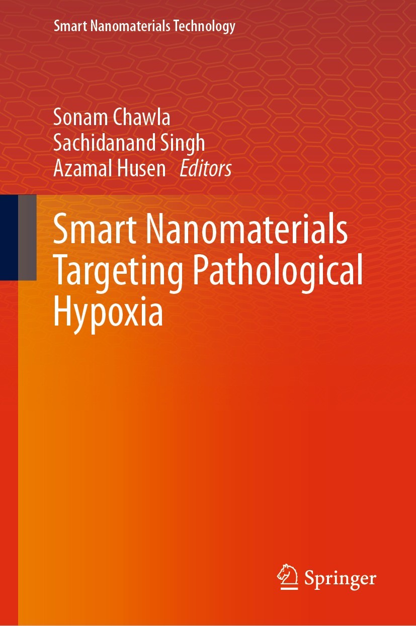 Titlebook: Smart Nanomaterials Targeting Pathological Hypoxia; Sonam Chawla,Sachidanand Singh,Azamal Husen Book 2023 The Editor(s) (if applicable) an Titlebook: Smart Nanomaterials Targeting Pathological Hypoxia; Sonam Chawla,Sachidanand Singh,Azamal Husen Book 2023 The Editor(s) (if applicable) an