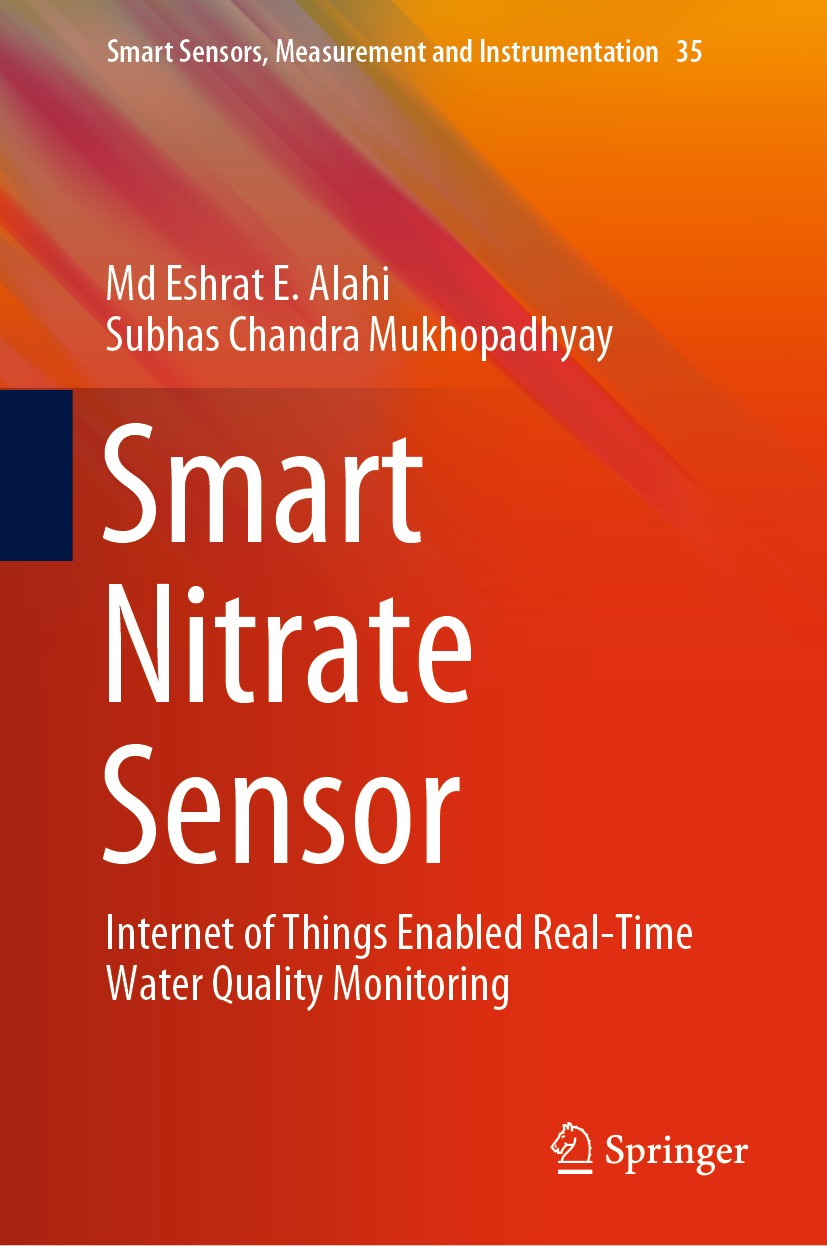 Titlebook: Smart Nitrate Sensor; Internet of Things E Md Eshrat E. Alahi,Subhas Chandra Mukhopadhyay Book 2019 Springer Nature Switzerland AG 2019 iot Titlebook: Smart Nitrate Sensor; Internet of Things E Md Eshrat E. Alahi,Subhas Chandra Mukhopadhyay Book 2019 Springer Nature Switzerland AG 2019 iot