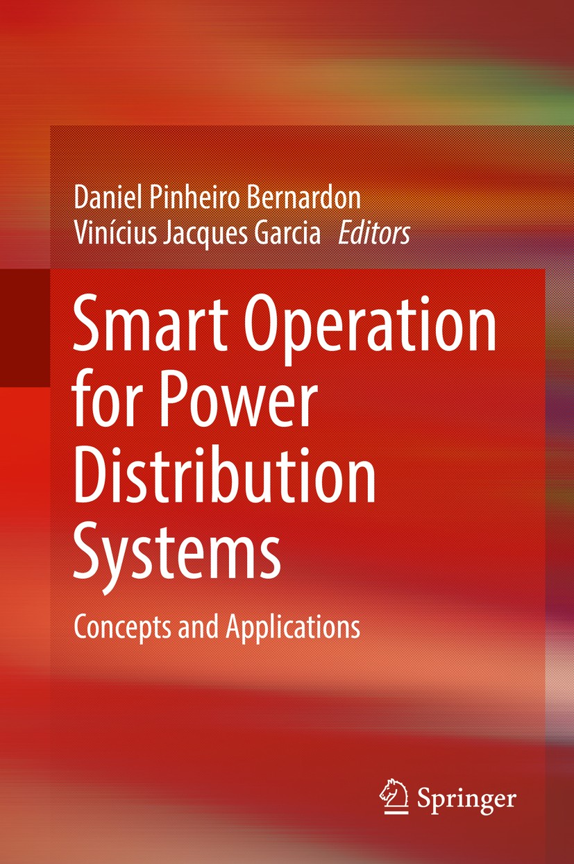 Titlebook: Smart Operation for Power Distribution Systems; Concepts and Applica Daniel Pinheiro Bernardon,Vinícius Jacques Garcia Book 2018 Springer I Titlebook: Smart Operation for Power Distribution Systems; Concepts and Applica Daniel Pinheiro Bernardon,Vinícius Jacques Garcia Book 2018 Springer I