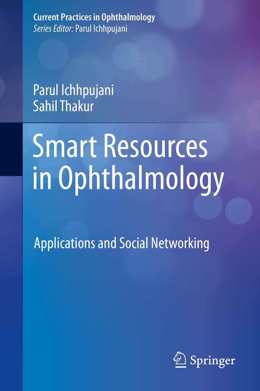 Titlebook: Smart Resources in Ophthalmology; Applications and Soc Parul Ichhpujani,Sahil Thakur Book 2018 Springer Nature Singapore Pte Ltd. 2018 Soci Titlebook: Smart Resources in Ophthalmology; Applications and Soc Parul Ichhpujani,Sahil Thakur Book 2018 Springer Nature Singapore Pte Ltd. 2018 Soci