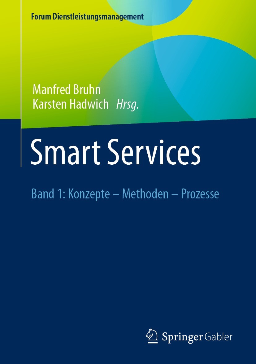 Titlebook: Smart Services; Band 1: Konzepte – M Manfred Bruhn,Karsten Hadwich Book 2022 Springer Fachmedien Wiesbaden GmbH, ein Teil von Springer Natu Titlebook: Smart Services; Band 1: Konzepte – M Manfred Bruhn,Karsten Hadwich Book 2022 Springer Fachmedien Wiesbaden GmbH, ein Teil von Springer Natu