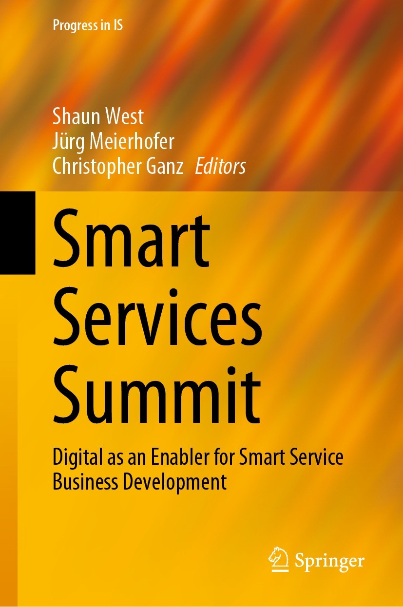 Titlebook: Smart Services Summit; Digital as an Enable Shaun West,Jürg Meierhofer,Christopher Ganz Conference proceedings 2021 The Editor(s) (if appli Titlebook: Smart Services Summit; Digital as an Enable Shaun West,Jürg Meierhofer,Christopher Ganz Conference proceedings 2021 The Editor(s) (if appli