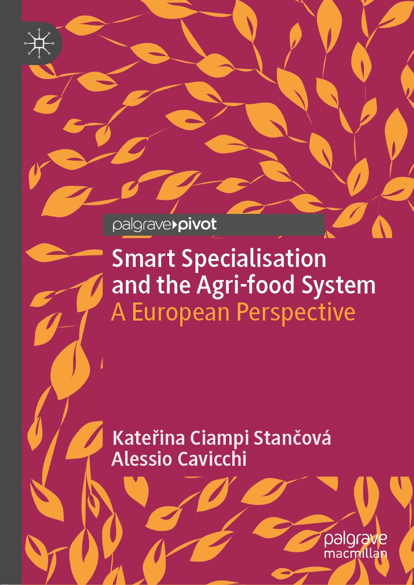 Titlebook: Smart Specialisation and the Agri-food System; A European Perspecti Kateřina Ciampi Stančová,Alessio Cavicchi Book 20191st edition The Edit Titlebook: Smart Specialisation and the Agri-food System; A European Perspecti Kateřina Ciampi Stančová,Alessio Cavicchi Book 20191st edition The Edit