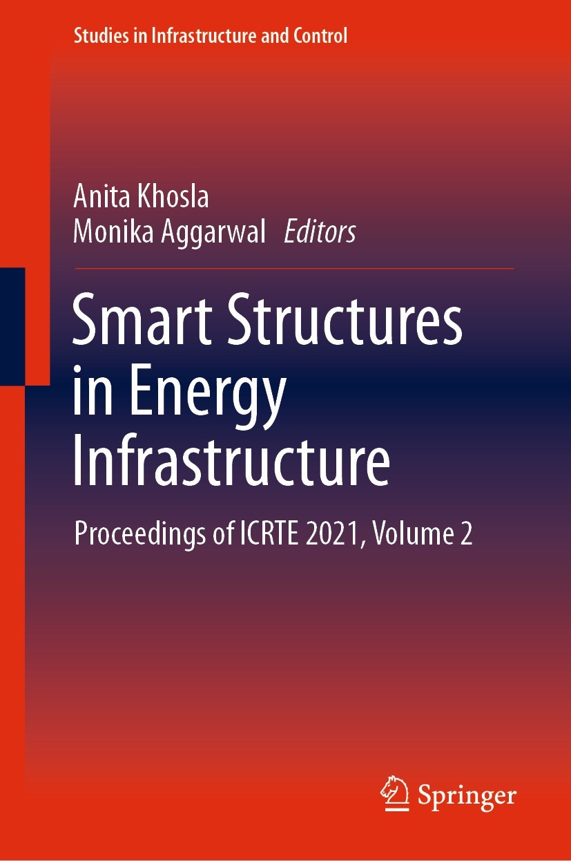 Titlebook: Smart Structures in Energy Infrastructure; Proceedings of ICRTE Anita Khosla,Monika Aggarwal Conference proceedings 2022 The Editor(s) (if Titlebook: Smart Structures in Energy Infrastructure; Proceedings of ICRTE Anita Khosla,Monika Aggarwal Conference proceedings 2022 The Editor(s) (if