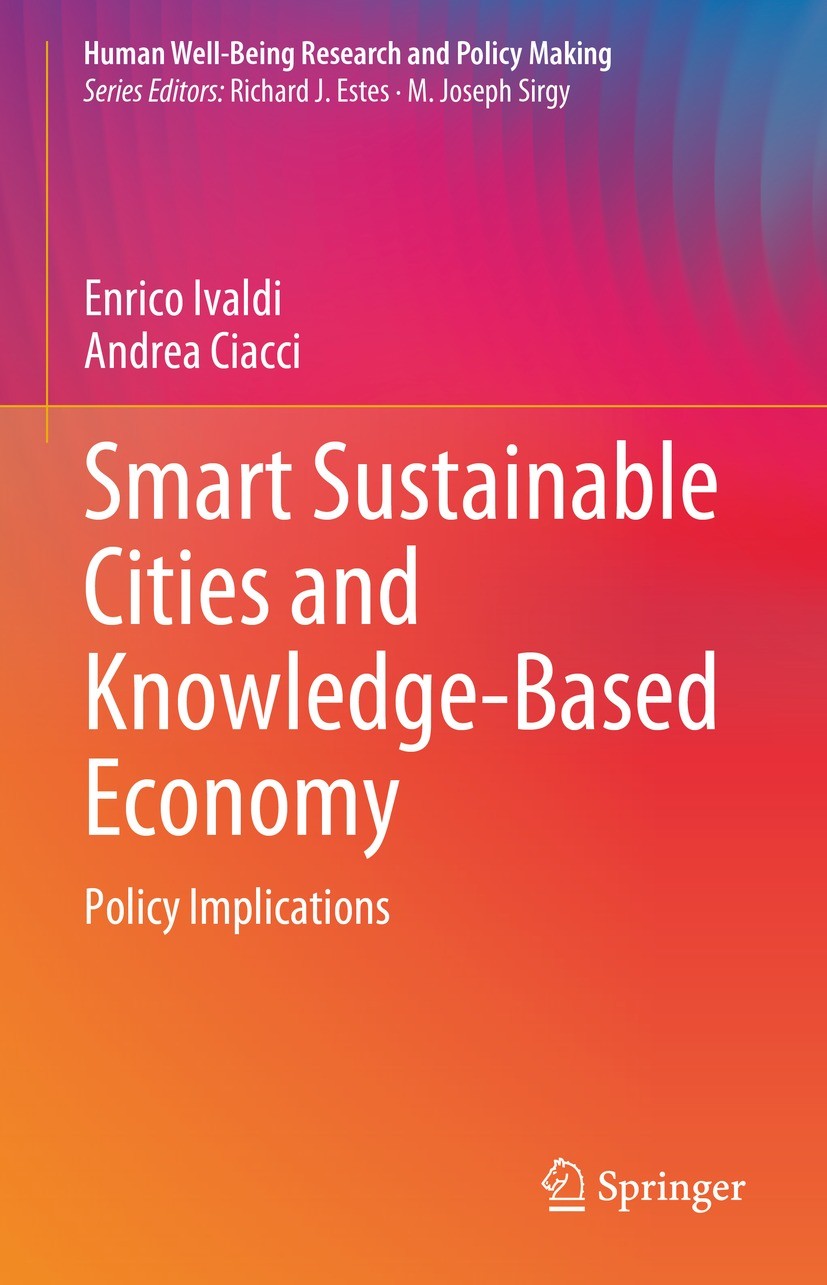 Titlebook: Smart Sustainable Cities and Knowledge-Based Economy; Policy Implications Enrico Ivaldi,Andrea Ciacci Book 2023 The Editor(s) (if applicabl Titlebook: Smart Sustainable Cities and Knowledge-Based Economy; Policy Implications Enrico Ivaldi,Andrea Ciacci Book 2023 The Editor(s) (if applicabl