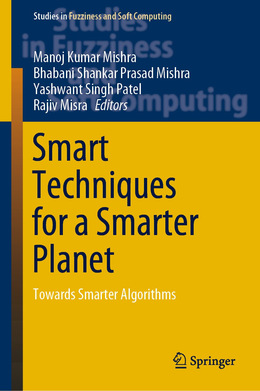Titlebook: Smart Techniques for a Smarter Planet; Towards Smarter Algo Manoj Kumar Mishra,Bhabani Shankar Prasad Mishra,R Book 2019 Springer Nature Sw Titlebook: Smart Techniques for a Smarter Planet; Towards Smarter Algo Manoj Kumar Mishra,Bhabani Shankar Prasad Mishra,R Book 2019 Springer Nature Sw