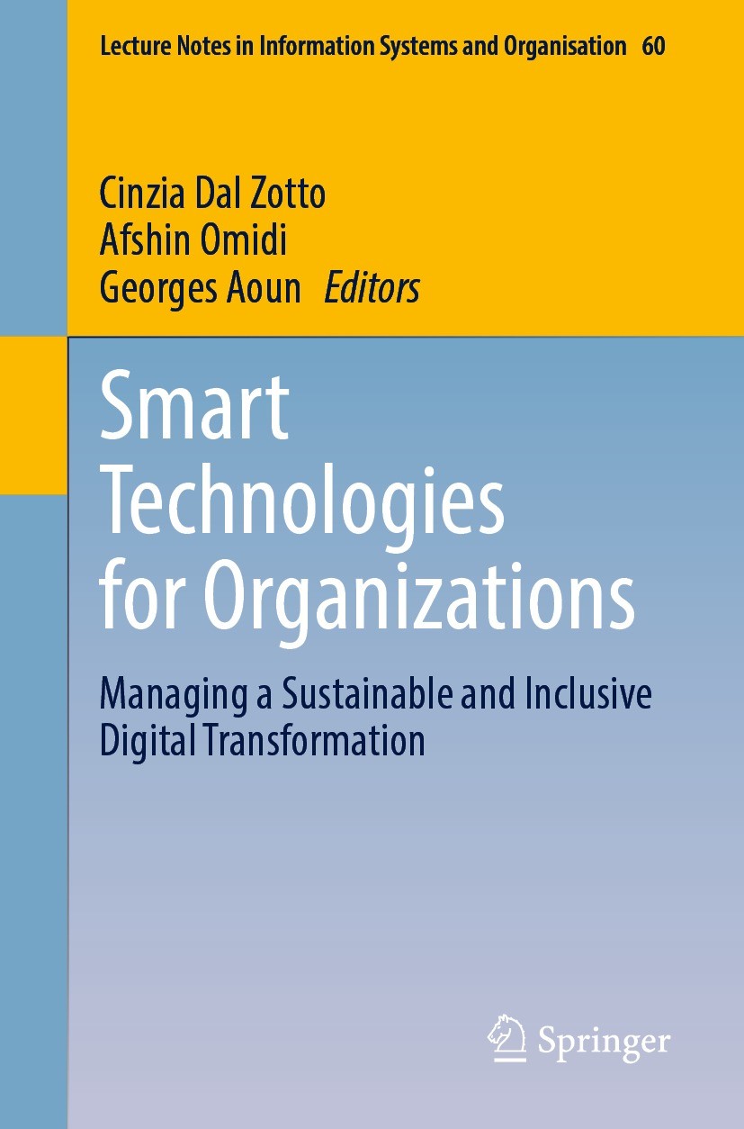 Titlebook: Smart Technologies for Organizations; Managing a Sustainab Cinzia Dal Zotto,Afshin Omidi,Georges Aoun Conference proceedings 2023 The Edito Titlebook: Smart Technologies for Organizations; Managing a Sustainab Cinzia Dal Zotto,Afshin Omidi,Georges Aoun Conference proceedings 2023 The Edito