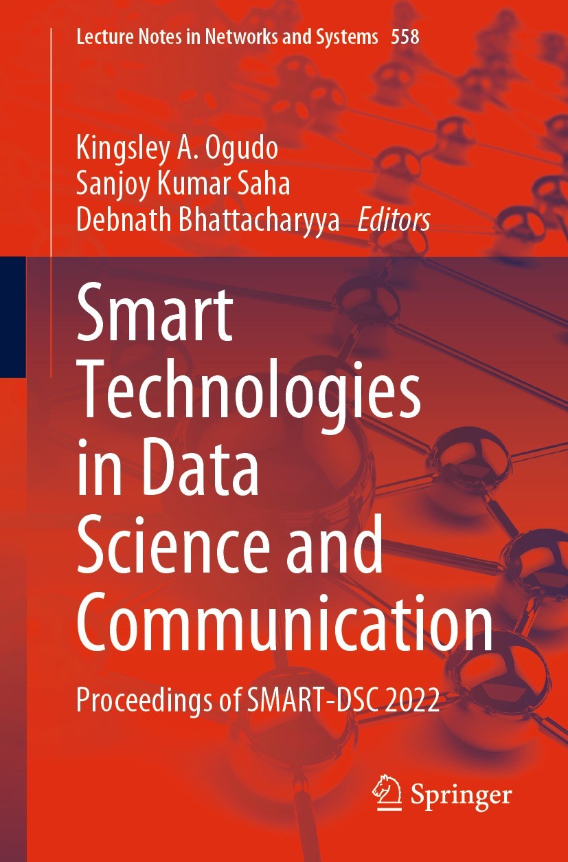Titlebook: Smart Technologies in Data Science and Communication; Proceedings of SMART Kingsley A. Ogudo,Sanjoy Kumar Saha,Debnath Bhatta Conference pr Titlebook: Smart Technologies in Data Science and Communication; Proceedings of SMART Kingsley A. Ogudo,Sanjoy Kumar Saha,Debnath Bhatta Conference pr