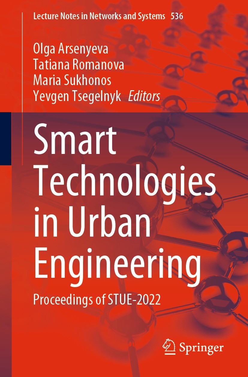 Titlebook: Smart Technologies in Urban Engineering; Proceedings of STUE- Olga Arsenyeva,Tatiana Romanova,Yevgen Tsegelnyk Conference proceedings 2023 Titlebook: Smart Technologies in Urban Engineering; Proceedings of STUE- Olga Arsenyeva,Tatiana Romanova,Yevgen Tsegelnyk Conference proceedings 2023