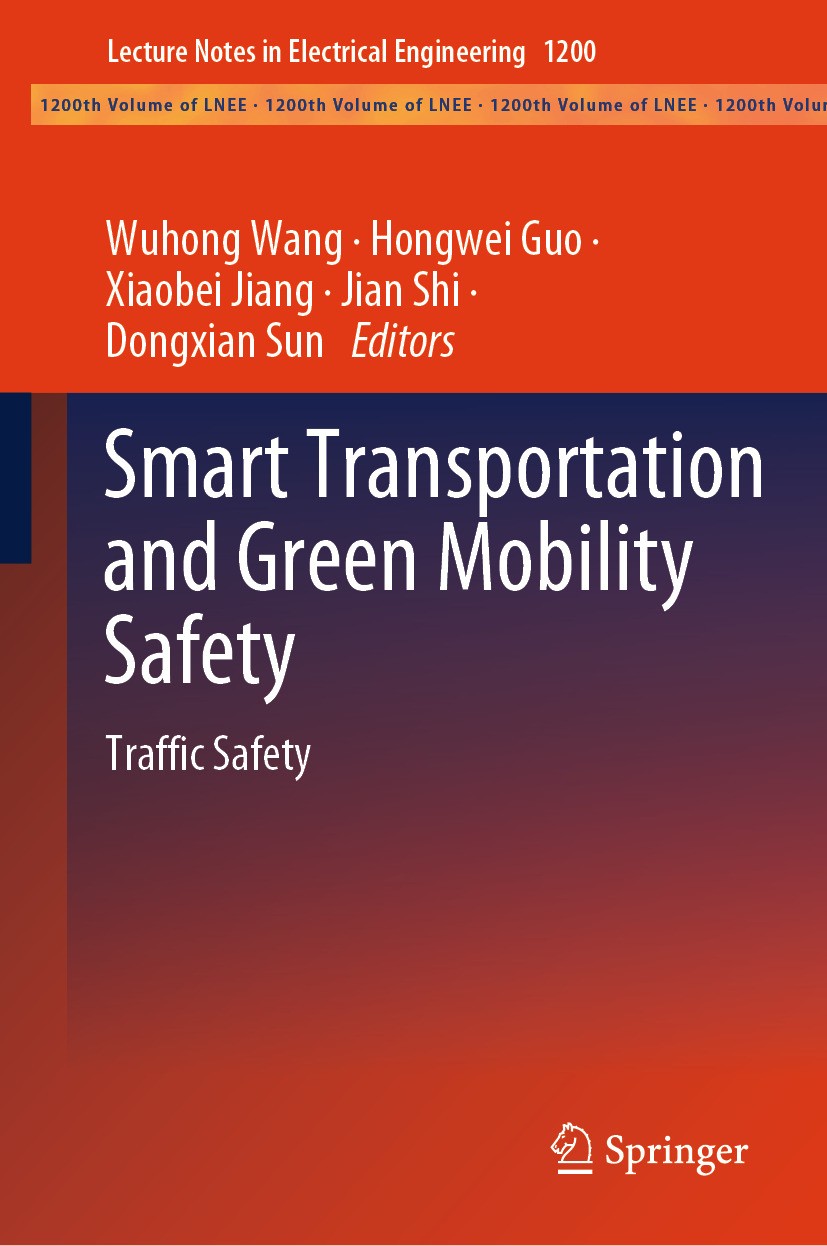 Titlebook: Smart Transportation and Green Mobility Safety; Traffic Safety Wuhong Wang,Hongwei Guo,Dongxian Sun Conference proceedings 2024 The Editor( Titlebook: Smart Transportation and Green Mobility Safety; Traffic Safety Wuhong Wang,Hongwei Guo,Dongxian Sun Conference proceedings 2024 The Editor(