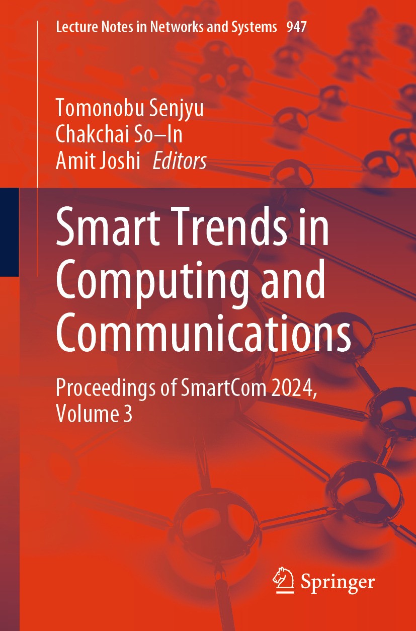 Titlebook: Smart Trends in Computing and Communications; Proceedings of Smart Tomonobu Senjyu,Chakchai So–In,Amit Joshi Conference proceedings 2024 Th Titlebook: Smart Trends in Computing and Communications; Proceedings of Smart Tomonobu Senjyu,Chakchai So–In,Amit Joshi Conference proceedings 2024 Th