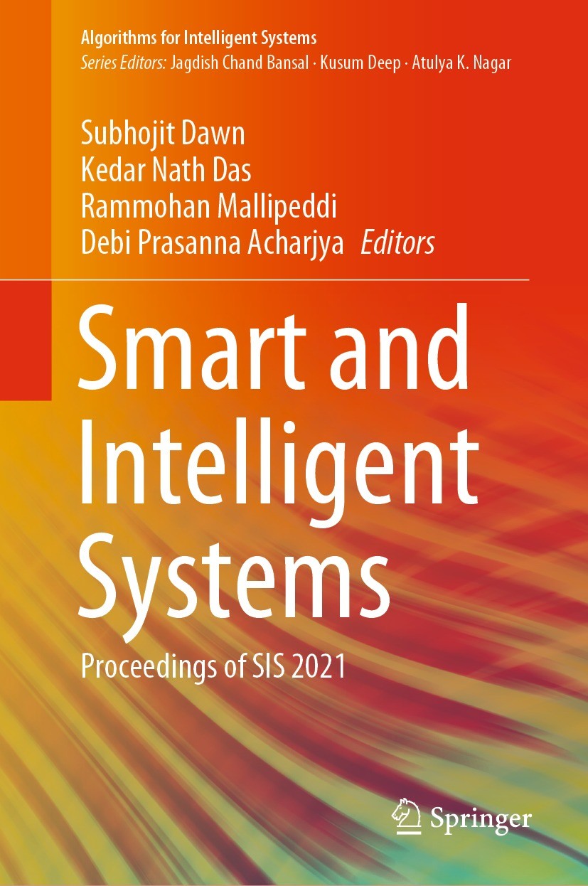 Titlebook: Smart and Intelligent Systems; Proceedings of SIS 2 Subhojit Dawn,Kedar Nath Das,Debi Prasanna Acharjy Conference proceedings 2022 The Edit Titlebook: Smart and Intelligent Systems; Proceedings of SIS 2 Subhojit Dawn,Kedar Nath Das,Debi Prasanna Acharjy Conference proceedings 2022 The Edit