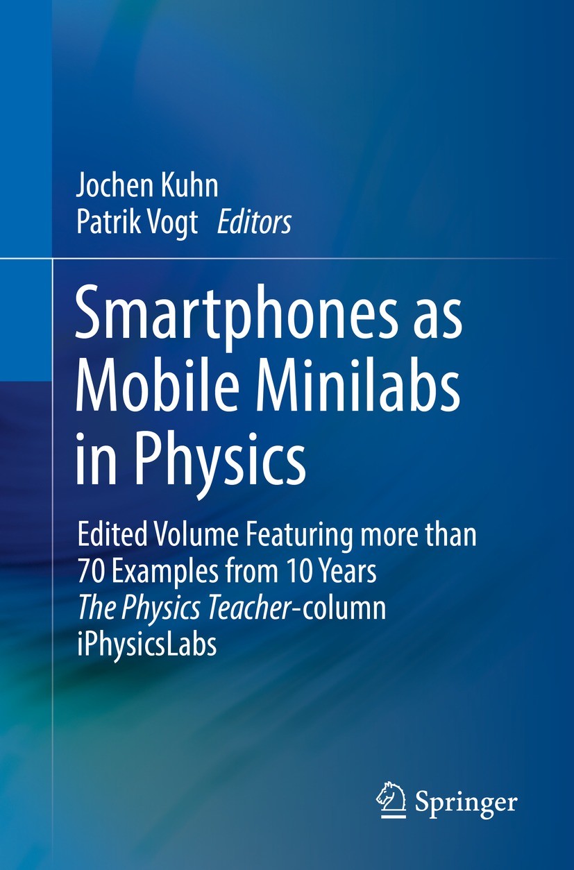 Titlebook: Smartphones as Mobile Minilabs in Physics; Edited Volume Featur Jochen Kuhn,Patrik Vogt Book 2022 The Editor(s) (if applicable) and The Aut Titlebook: Smartphones as Mobile Minilabs in Physics; Edited Volume Featur Jochen Kuhn,Patrik Vogt Book 2022 The Editor(s) (if applicable) and The Aut