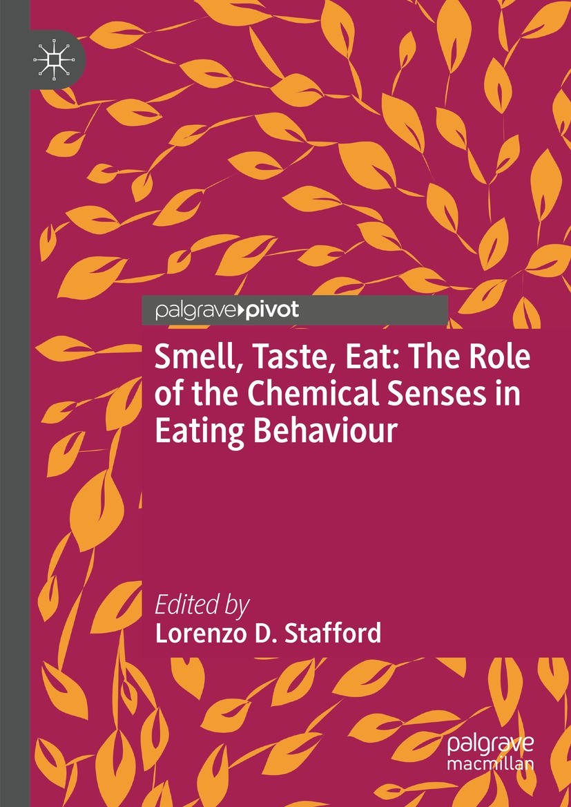 Titlebook: Smell, Taste, Eat: The Role of the Chemical Senses in Eating Behaviour; Lorenzo D. Stafford Book 2024 The Editor(s) (if applicable) and Th Titlebook: Smell, Taste, Eat: The Role of the Chemical Senses in Eating Behaviour; Lorenzo D. Stafford Book 2024 The Editor(s) (if applicable) and Th