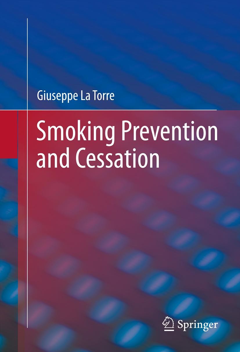 Titlebook: Smoking Prevention and Cessation; Giuseppe La Torre Book 2013 Springer New York 2013 Buproprion.Cancer and smoking.Cardiovascular disease Titlebook: Smoking Prevention and Cessation; Giuseppe La Torre Book 2013 Springer New York 2013 Buproprion.Cancer and smoking.Cardiovascular disease