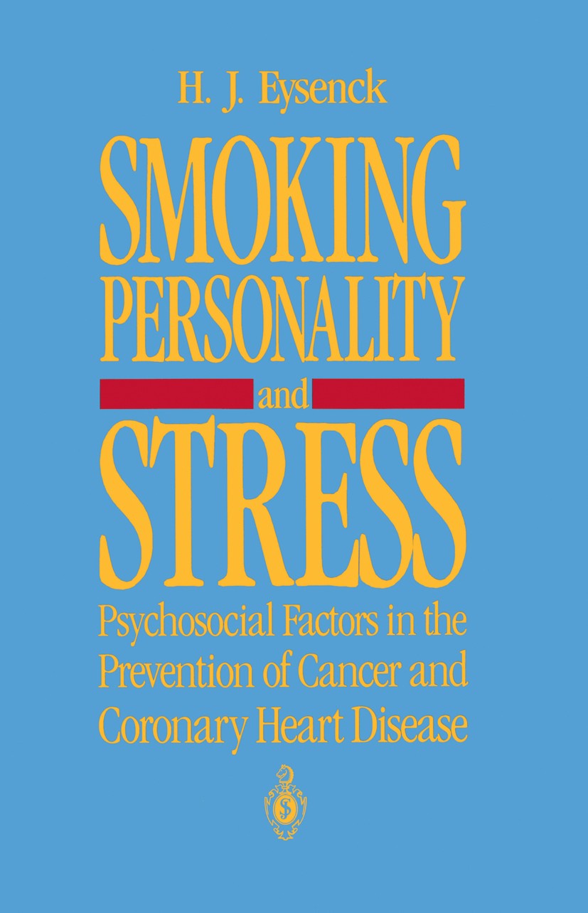 Titlebook: Smoking, Personality, and Stress; Psychosocial Factors H. J. Eysenck Book 1991 Springer-Verlag New York Inc. 1991 Koronarerkrankung.Krebsen Titlebook: Smoking, Personality, and Stress; Psychosocial Factors H. J. Eysenck Book 1991 Springer-Verlag New York Inc. 1991 Koronarerkrankung.Krebsen