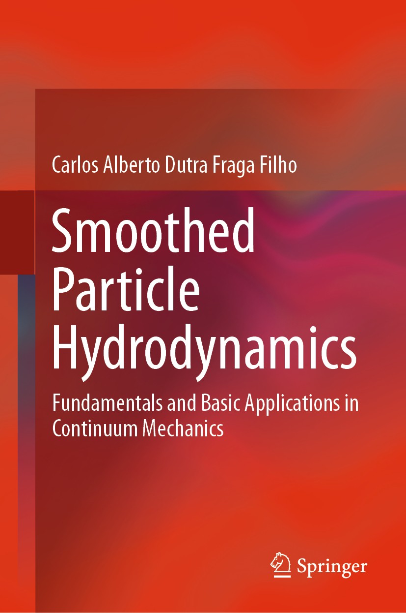 Titlebook: Smoothed Particle Hydrodynamics; Fundamentals and Bas Carlos Alberto Dutra Fraga Filho Textbook 2019 The Editor(s) (if applicable) and The Titlebook: Smoothed Particle Hydrodynamics; Fundamentals and Bas Carlos Alberto Dutra Fraga Filho Textbook 2019 The Editor(s) (if applicable) and The