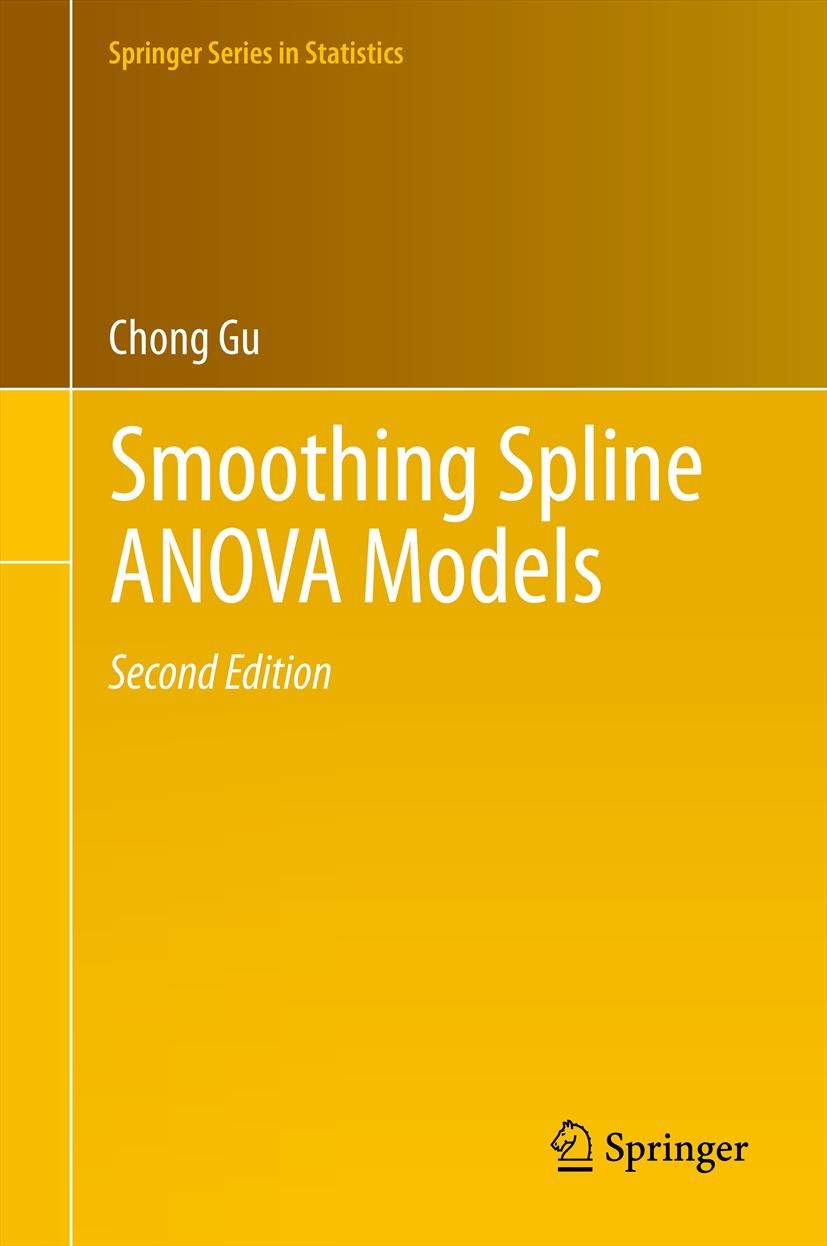 Titlebook: Smoothing Spline ANOVA Models; Chong Gu Book 2013Latest edition Springer Science+Business Media New York 2013 ANOVA.ANOVA models.Spline sm Titlebook: Smoothing Spline ANOVA Models; Chong Gu Book 2013Latest edition Springer Science+Business Media New York 2013 ANOVA.ANOVA models.Spline sm