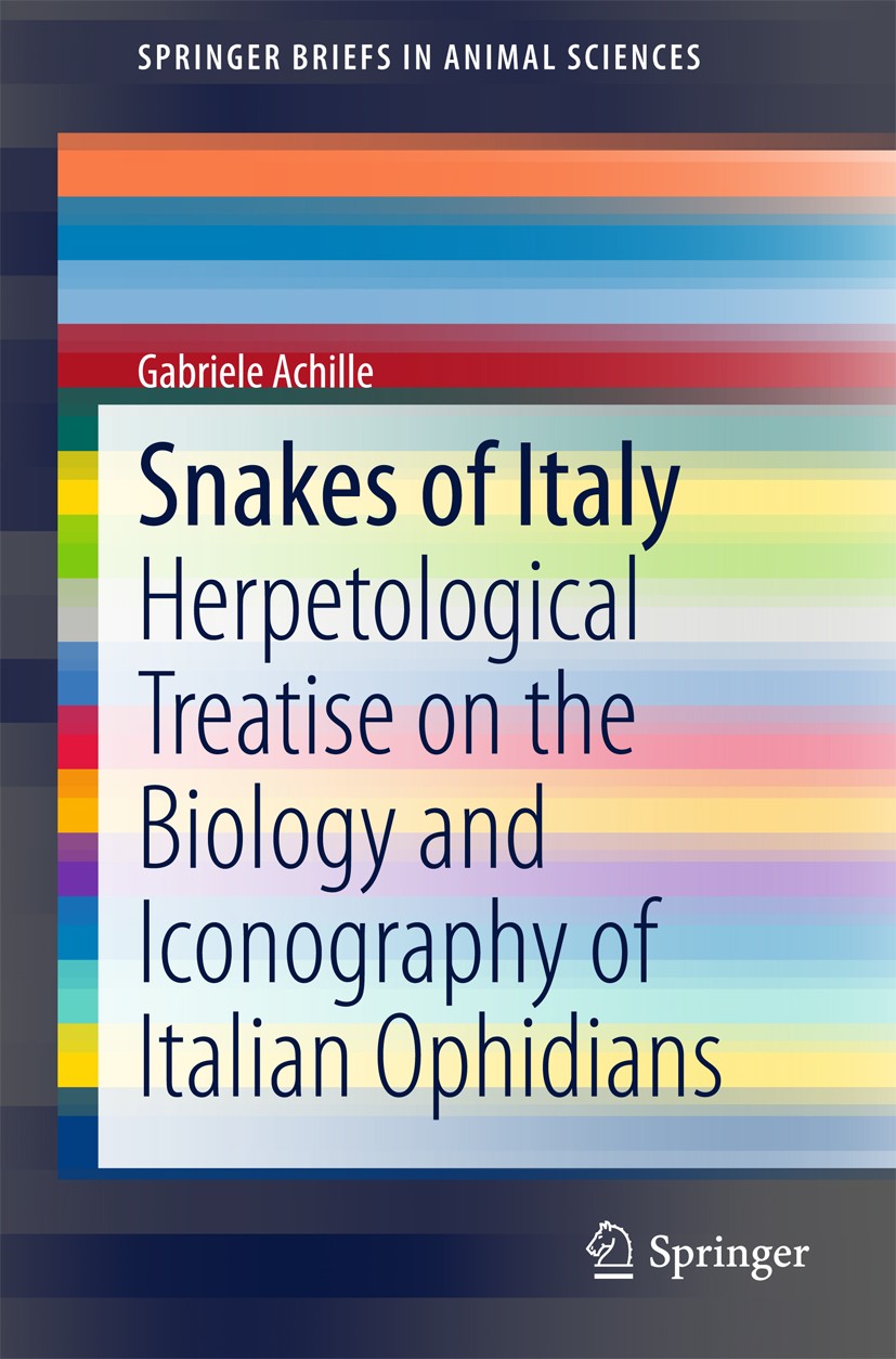 Titlebook: Snakes of Italy; Herpetological Treat Gabriele Achille Book 2015 The Author(s) 2015 Chorology of snakes.Colubridae.Colubrids.Field herping. Titlebook: Snakes of Italy; Herpetological Treat Gabriele Achille Book 2015 The Author(s) 2015 Chorology of snakes.Colubridae.Colubrids.Field herping.