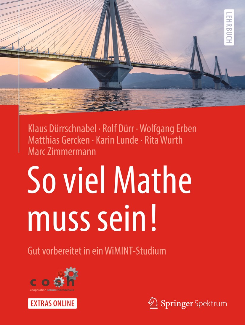 Titlebook: So viel Mathe muss sein!; Gut vorbereitet in e Klaus Dürrschnabel,Rolf Dürr,Marc Zimmermann Textbook 20191st edition Springer-Verlag GmbH D Titlebook: So viel Mathe muss sein!; Gut vorbereitet in e Klaus Dürrschnabel,Rolf Dürr,Marc Zimmermann Textbook 20191st edition Springer-Verlag GmbH D