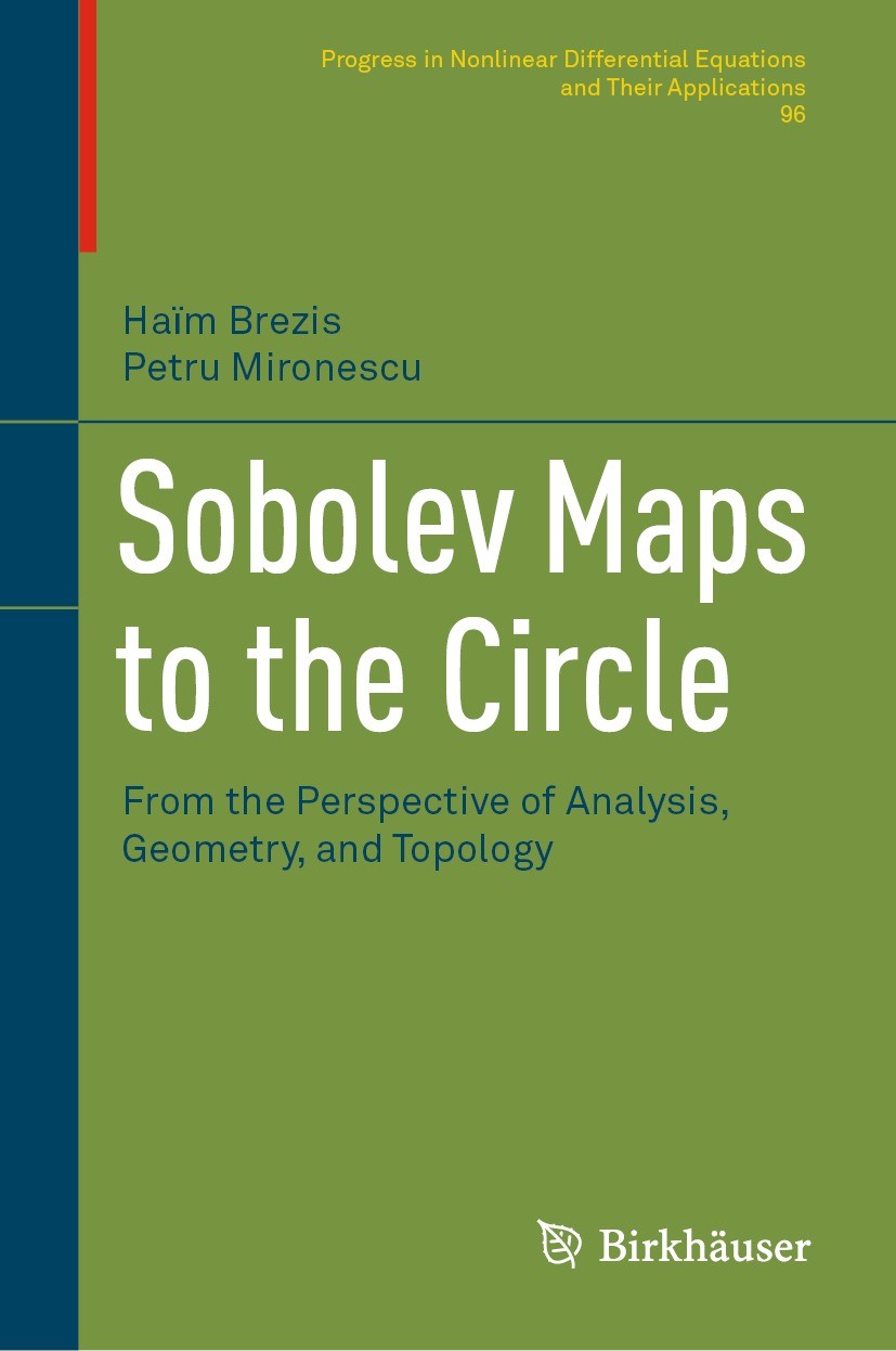 Titlebook: Sobolev Maps to the Circle; From the Perspective Haim Brezis,Petru Mironescu Book 2021 Springer Science+Business Media, LLC, part of Spring Titlebook: Sobolev Maps to the Circle; From the Perspective Haim Brezis,Petru Mironescu Book 2021 Springer Science+Business Media, LLC, part of Spring