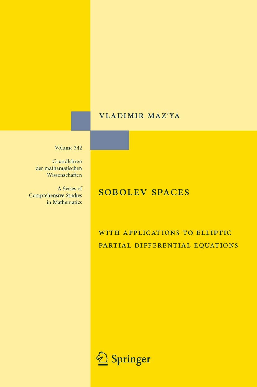 Titlebook: Sobolev Spaces; with Applications to Vladimir Maz‘ya Book 2011Latest edition Springer-Verlag Berlin Heidelberg 2011 46E35, 42B37, 26D10.Sob Titlebook: Sobolev Spaces; with Applications to Vladimir Maz‘ya Book 2011Latest edition Springer-Verlag Berlin Heidelberg 2011 46E35, 42B37, 26D10.Sob