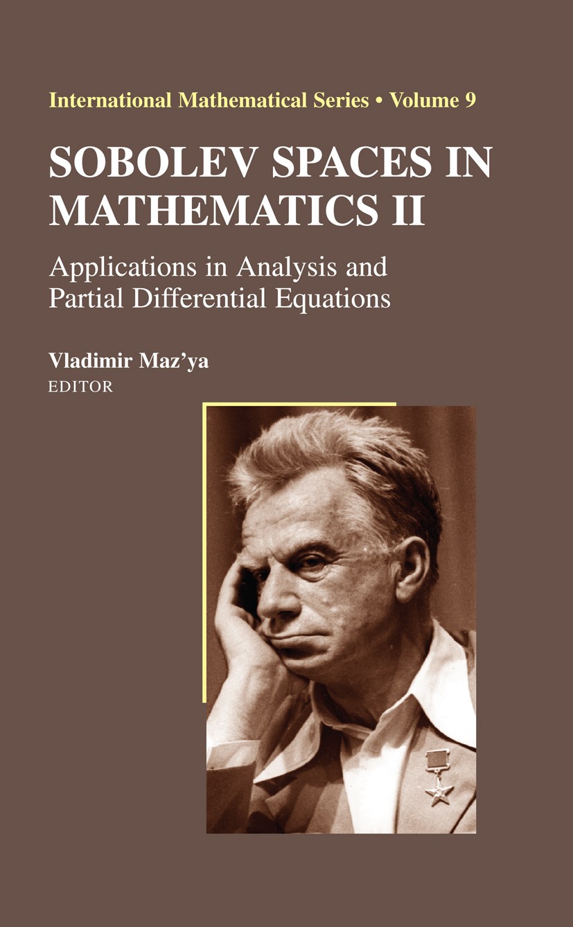 Titlebook: Sobolev Spaces in Mathematics II; Applications in Anal Vladimir Maz‘ya Book 2009 Springer-Verlag New York 2009 Boundary value problem.Poten Titlebook: Sobolev Spaces in Mathematics II; Applications in Anal Vladimir Maz‘ya Book 2009 Springer-Verlag New York 2009 Boundary value problem.Poten