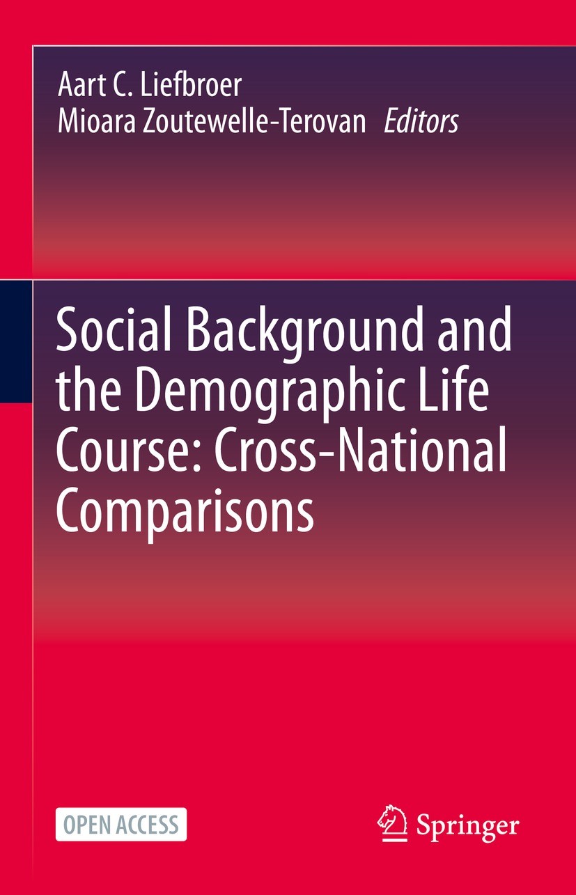Titlebook: Social Background and the Demographic Life Course: Cross-National Comparisons; Aart C. Liefbroer,Mioara Zoutewelle-Terovan Book‘‘‘‘‘‘‘‘ 20 Titlebook: Social Background and the Demographic Life Course: Cross-National Comparisons; Aart C. Liefbroer,Mioara Zoutewelle-Terovan Book‘‘‘‘‘‘‘‘ 20