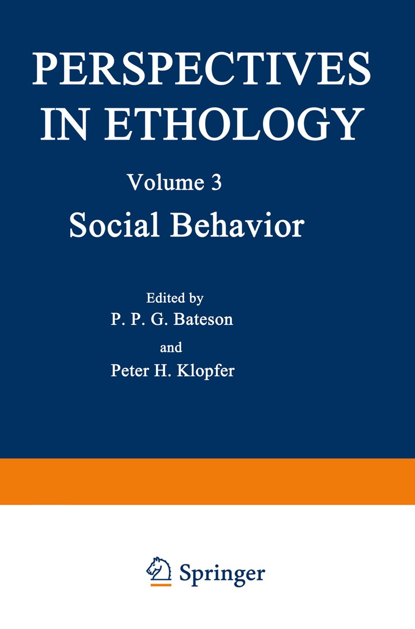 Titlebook: Social Behavior; Paul Patrick Gordon Bateson,Peter H. Klopfer Book 1978 Springer Science+Business Media New York 1978 adaptation.aggressio Titlebook: Social Behavior; Paul Patrick Gordon Bateson,Peter H. Klopfer Book 1978 Springer Science+Business Media New York 1978 adaptation.aggressio