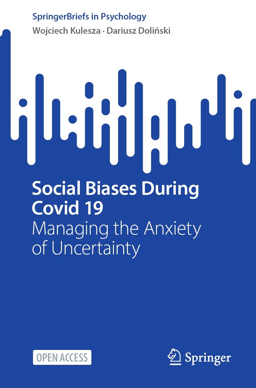 Titlebook: Social Biases During Covid 19; Managing the Anxiety Wojciech Kulesza,Dariusz Doliński Book‘‘‘‘‘‘‘‘ 2023 The Editor(s) (if applicable) and T Titlebook: Social Biases During Covid 19; Managing the Anxiety Wojciech Kulesza,Dariusz Doliński Book‘‘‘‘‘‘‘‘ 2023 The Editor(s) (if applicable) and T
