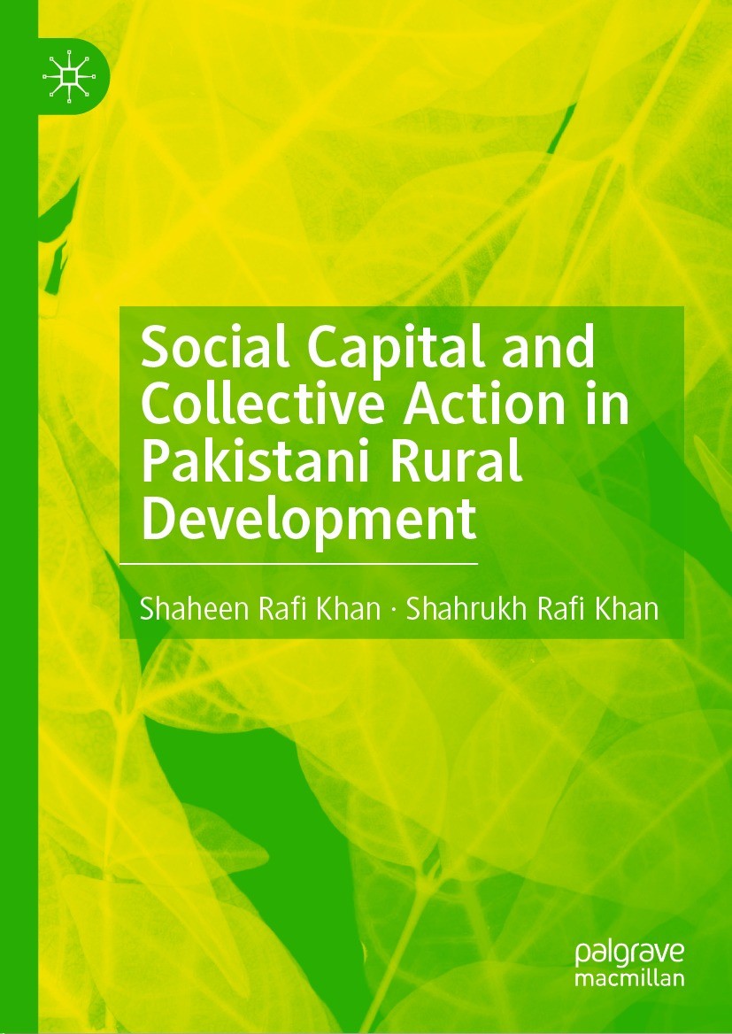 Titlebook: Social Capital and Collective Action in Pakistani Rural Development ; Shaheen Rafi Khan,Shahrukh Rafi Khan Book 2021 The Editor(s) (if app Titlebook: Social Capital and Collective Action in Pakistani Rural Development ; Shaheen Rafi Khan,Shahrukh Rafi Khan Book 2021 The Editor(s) (if app