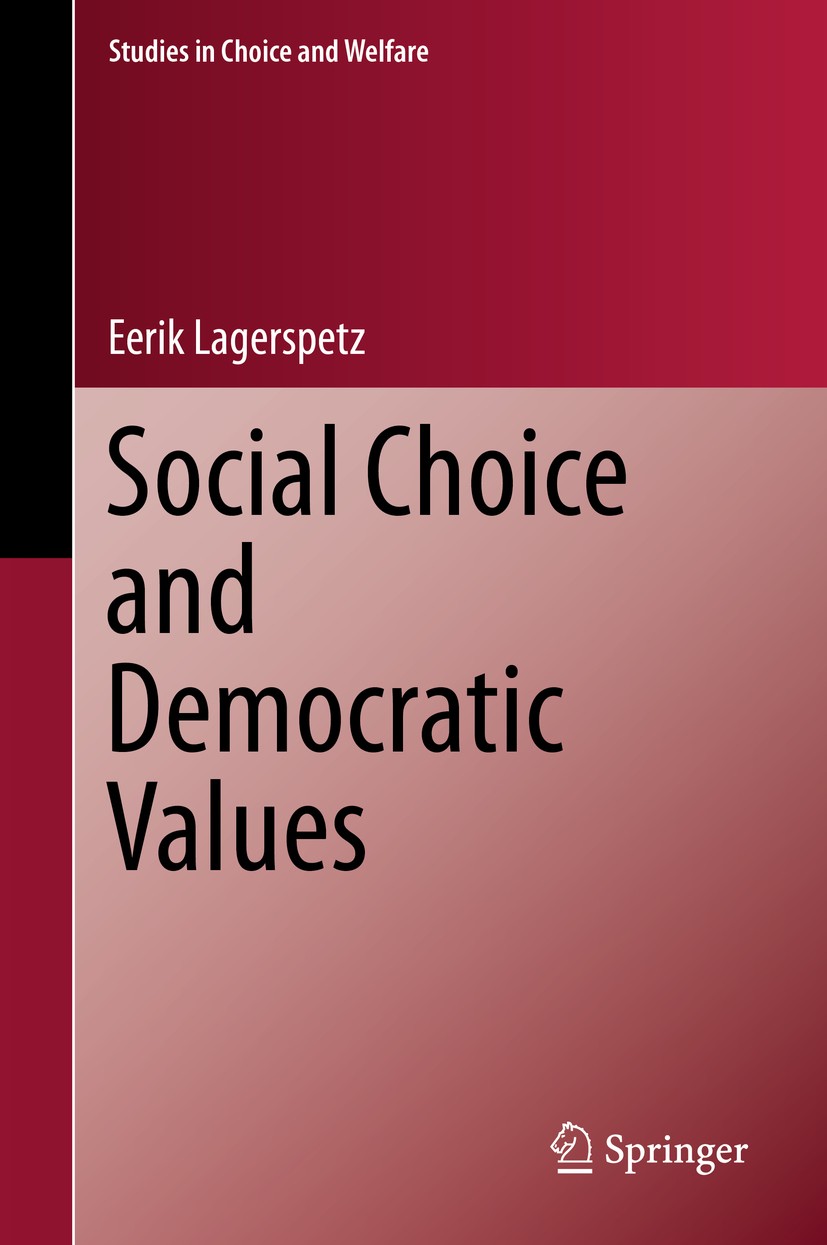 Titlebook: Social Choice and Democratic Values; Eerik Lagerspetz Book 2016 Springer International Publishing Switzerland 2016 Collective decision-mak Titlebook: Social Choice and Democratic Values; Eerik Lagerspetz Book 2016 Springer International Publishing Switzerland 2016 Collective decision-mak
