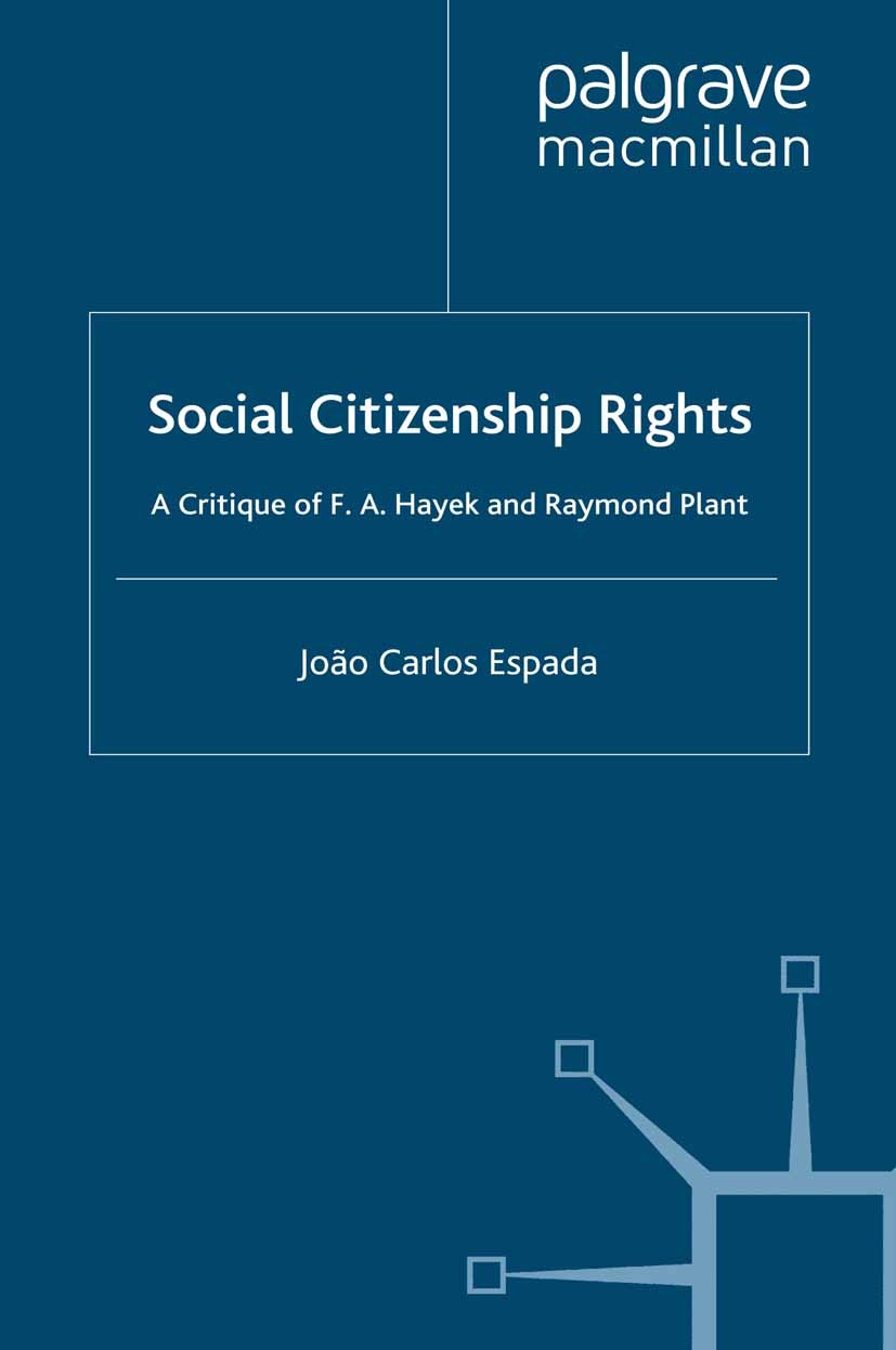 Titlebook: Social Citizenship Rights; A Critique of F.A. H João Carlos Espada Book 1996 Palgrave Macmillan, a division of Macmillan Publishers Limited Titlebook: Social Citizenship Rights; A Critique of F.A. H João Carlos Espada Book 1996 Palgrave Macmillan, a division of Macmillan Publishers Limited