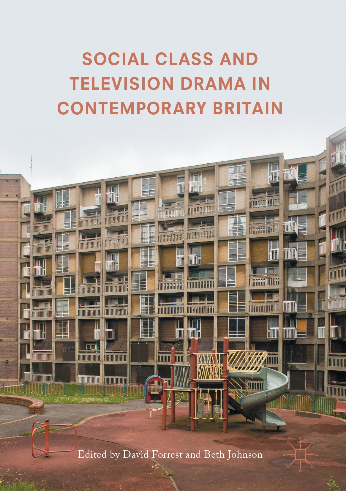 Titlebook: Social Class and Television Drama in Contemporary Britain; David Forrest,Beth Johnson Book 2017 The Editor(s) (if applicable) and The Auth Titlebook: Social Class and Television Drama in Contemporary Britain; David Forrest,Beth Johnson Book 2017 The Editor(s) (if applicable) and The Auth
