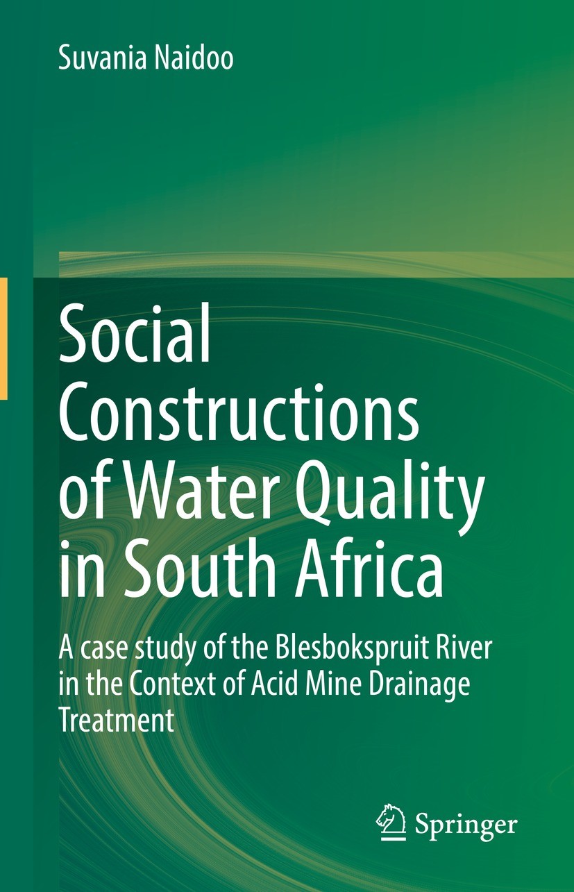 Titlebook: Social Constructions of Water Quality in South Africa; A case study of the Suvania Naidoo Book 2022 The Editor(s) (if applicable) and The Titlebook: Social Constructions of Water Quality in South Africa; A case study of the Suvania Naidoo Book 2022 The Editor(s) (if applicable) and The