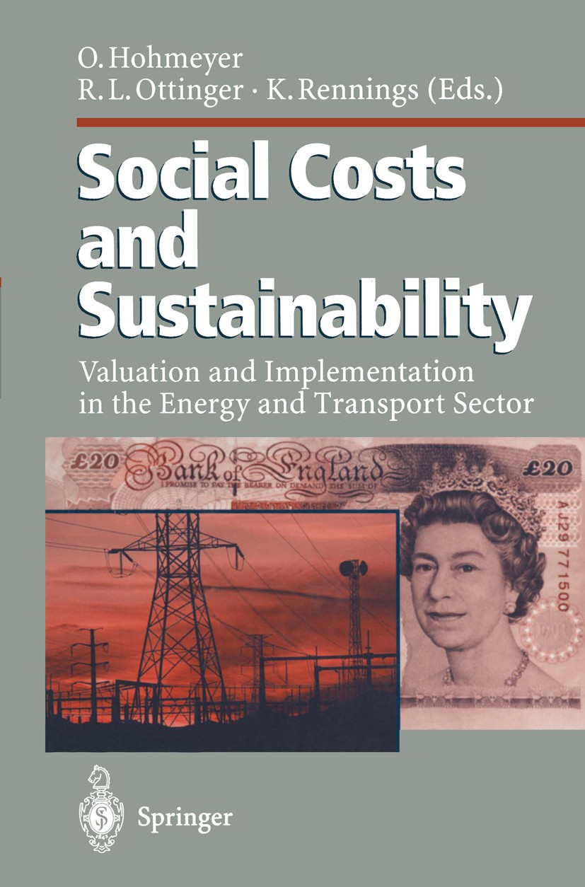 Titlebook: Social Costs and Sustainability; Valuation and Implem Olav Hohmeyer,Klaus Rennings,Richard L. Ottinger Conference proceedings 1997 Springer Titlebook: Social Costs and Sustainability; Valuation and Implem Olav Hohmeyer,Klaus Rennings,Richard L. Ottinger Conference proceedings 1997 Springer