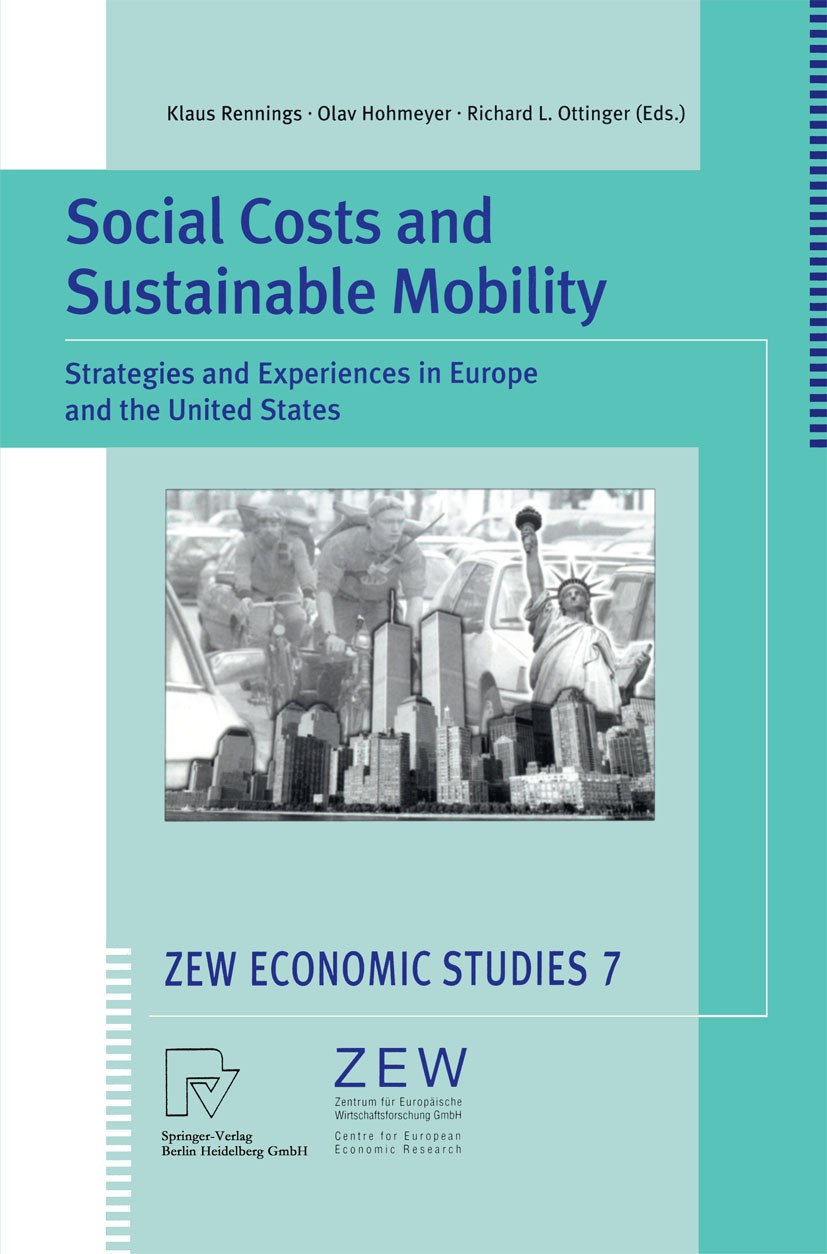 Titlebook: Social Costs and Sustainable Mobility; Strategies and Exper Klaus Rennings,Olav Hohmeyer (Professor for Econom Conference proceedings 2000 Titlebook: Social Costs and Sustainable Mobility; Strategies and Exper Klaus Rennings,Olav Hohmeyer (Professor for Econom Conference proceedings 2000