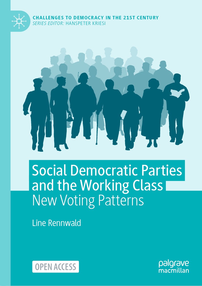 Titlebook: Social Democratic Parties and the Working Class; New Voting Patterns Line Rennwald Book‘‘‘‘‘‘‘‘ 2020 The Editor(s) (if applicable) and The Titlebook: Social Democratic Parties and the Working Class; New Voting Patterns Line Rennwald Book‘‘‘‘‘‘‘‘ 2020 The Editor(s) (if applicable) and The