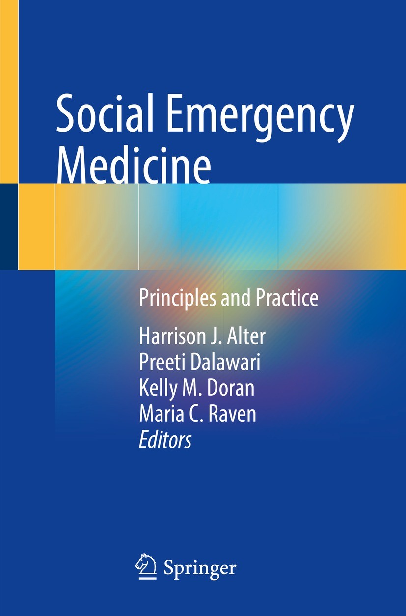 Titlebook: Social Emergency Medicine; Principles and Pract Harrison J. Alter,Preeti Dalawari,Maria C. Raven Book 2021 Springer Nature Switzerland AG 2 Titlebook: Social Emergency Medicine; Principles and Pract Harrison J. Alter,Preeti Dalawari,Maria C. Raven Book 2021 Springer Nature Switzerland AG 2