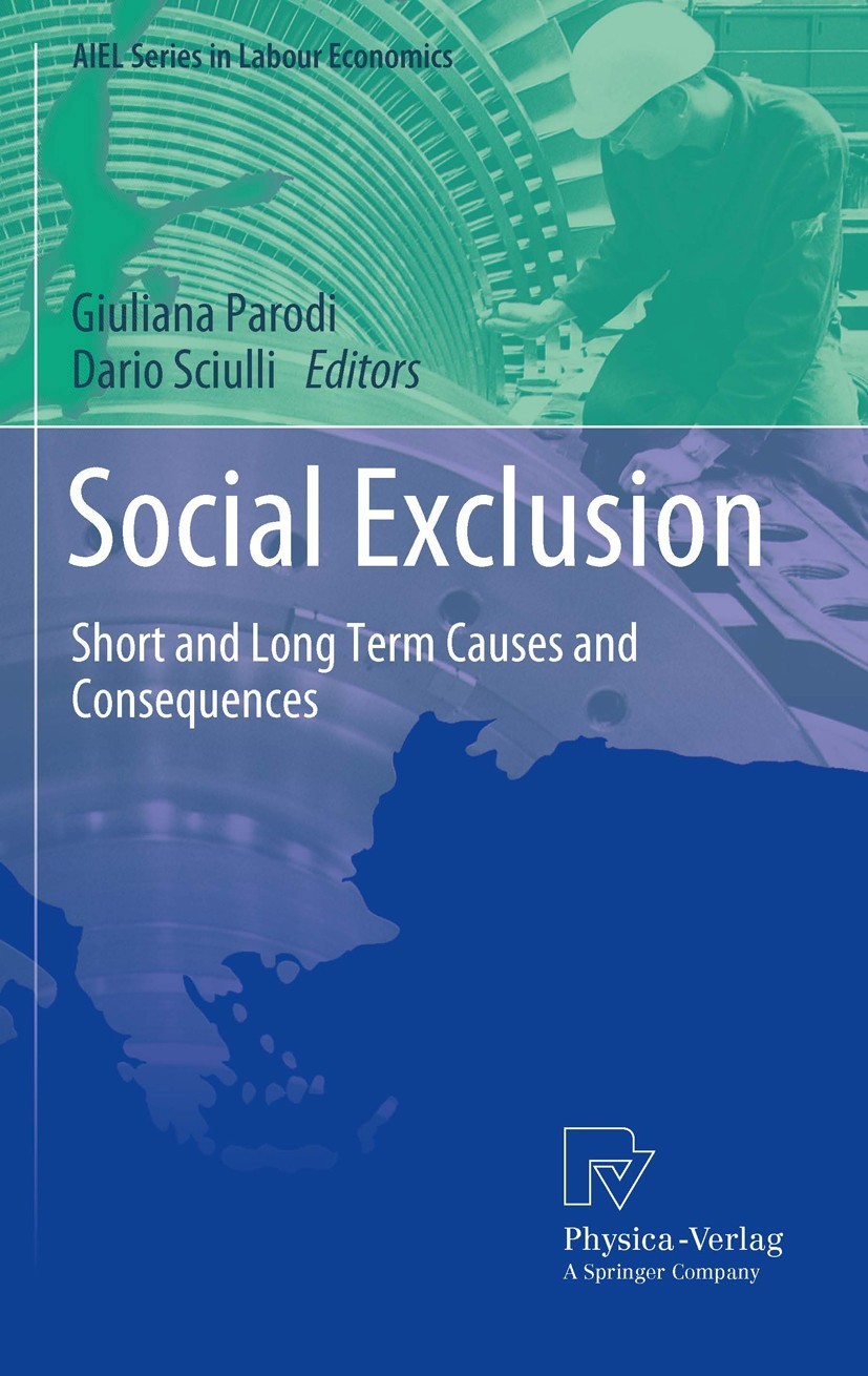 Titlebook: Social Exclusion; Short and Long Term Giuliana Parodi,Dario Sciulli Book 2012 The Editor(s) (if applicable) and The Author(s), under exclu Titlebook: Social Exclusion; Short and Long Term Giuliana Parodi,Dario Sciulli Book 2012 The Editor(s) (if applicable) and The Author(s), under exclu