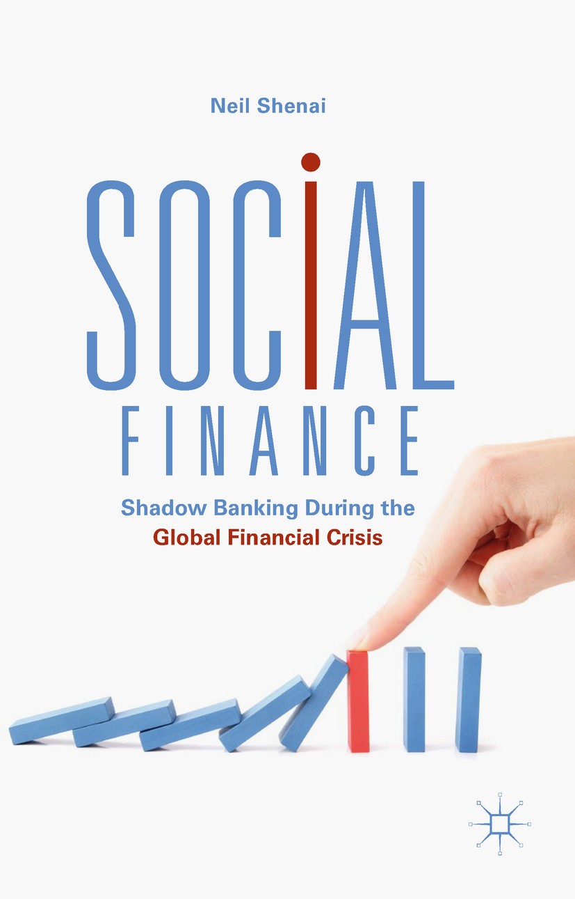 Titlebook: Social Finance; Shadow Banking Durin Neil Shenai Book 2018 The Editor(s) (if applicable) and The Author(s) 2018 Minsky.financial markets.gl Titlebook: Social Finance; Shadow Banking Durin Neil Shenai Book 2018 The Editor(s) (if applicable) and The Author(s) 2018 Minsky.financial markets.gl