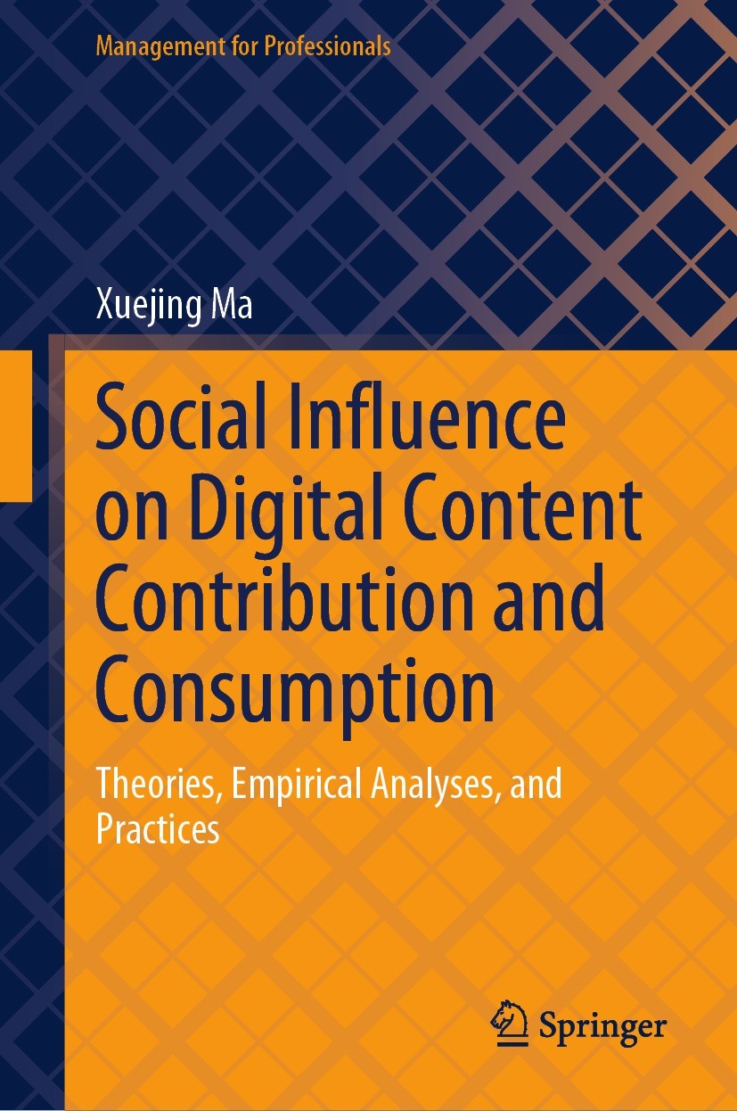 Titlebook: Social Influence on Digital Content Contribution and Consumption; Theories, Empirical Xuejing Ma Book 2023 The Editor(s) (if applicable) a Titlebook: Social Influence on Digital Content Contribution and Consumption; Theories, Empirical Xuejing Ma Book 2023 The Editor(s) (if applicable) a