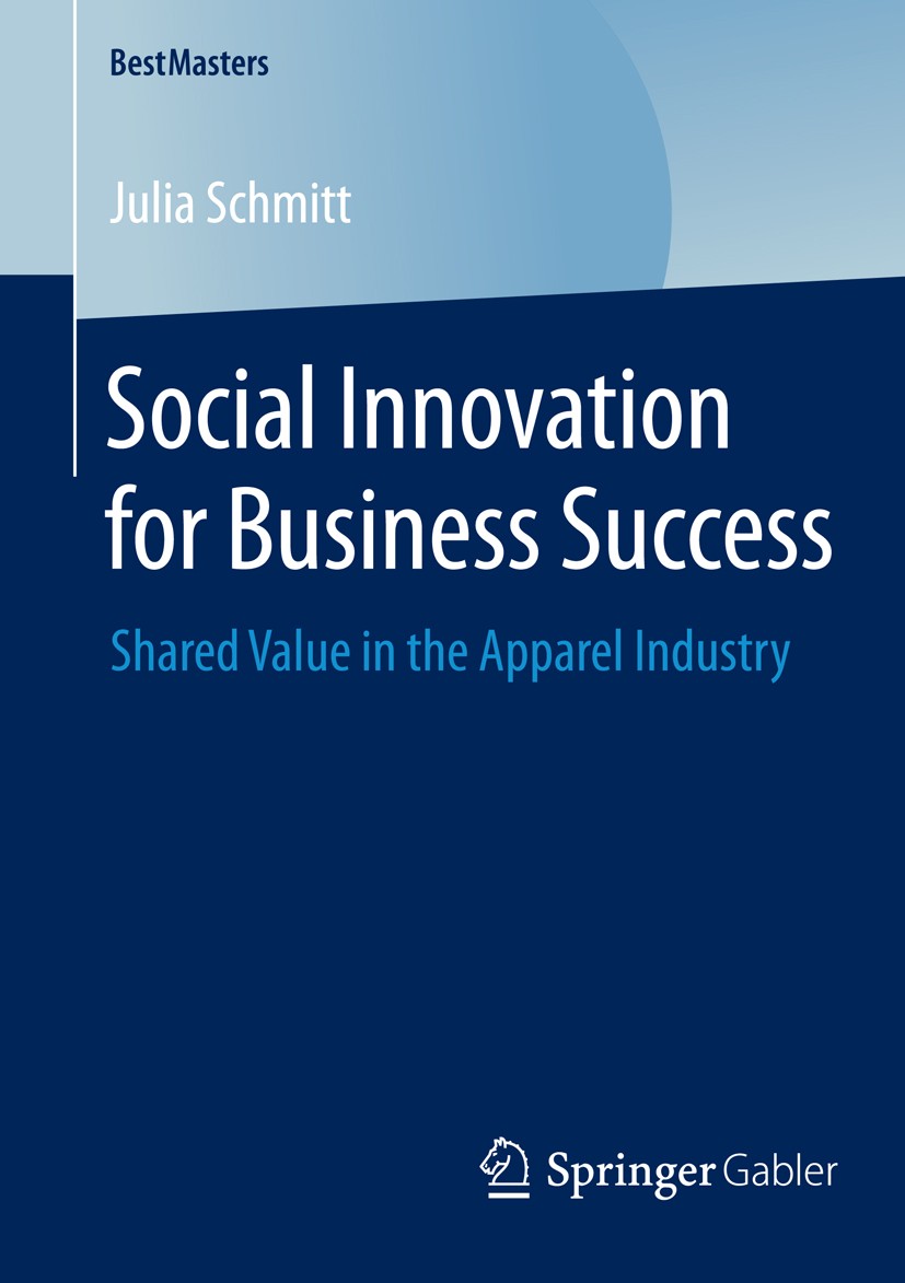 Titlebook: Social Innovation for Business Success; Shared Value in the Julia Schmitt Book 2014 Springer Fachmedien Wiesbaden 2014 Shared Value.Social Titlebook: Social Innovation for Business Success; Shared Value in the Julia Schmitt Book 2014 Springer Fachmedien Wiesbaden 2014 Shared Value.Social