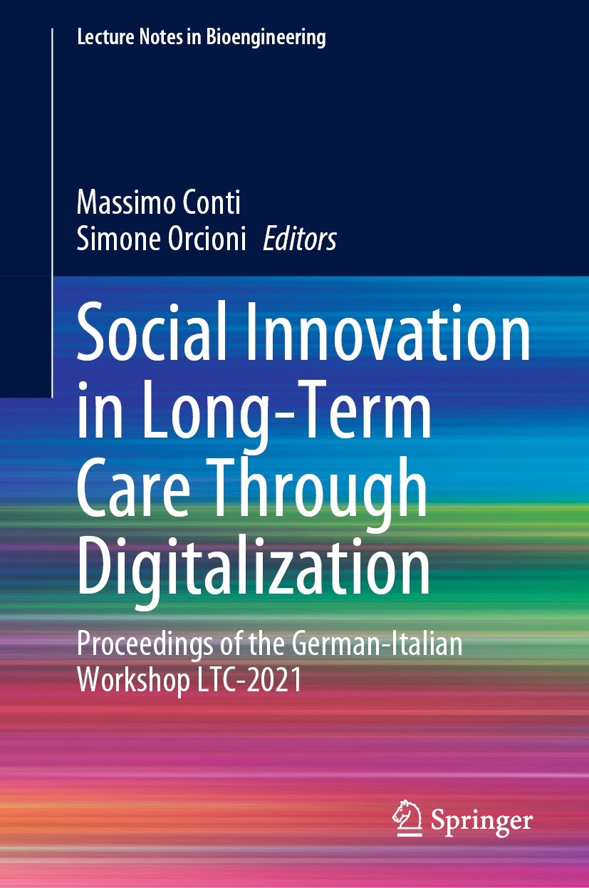 Titlebook: Social Innovation in Long-Term Care Through Digitalization; Proceedings of the G Massimo Conti,Simone Orcioni Conference proceedings 2022 T Titlebook: Social Innovation in Long-Term Care Through Digitalization; Proceedings of the G Massimo Conti,Simone Orcioni Conference proceedings 2022 T