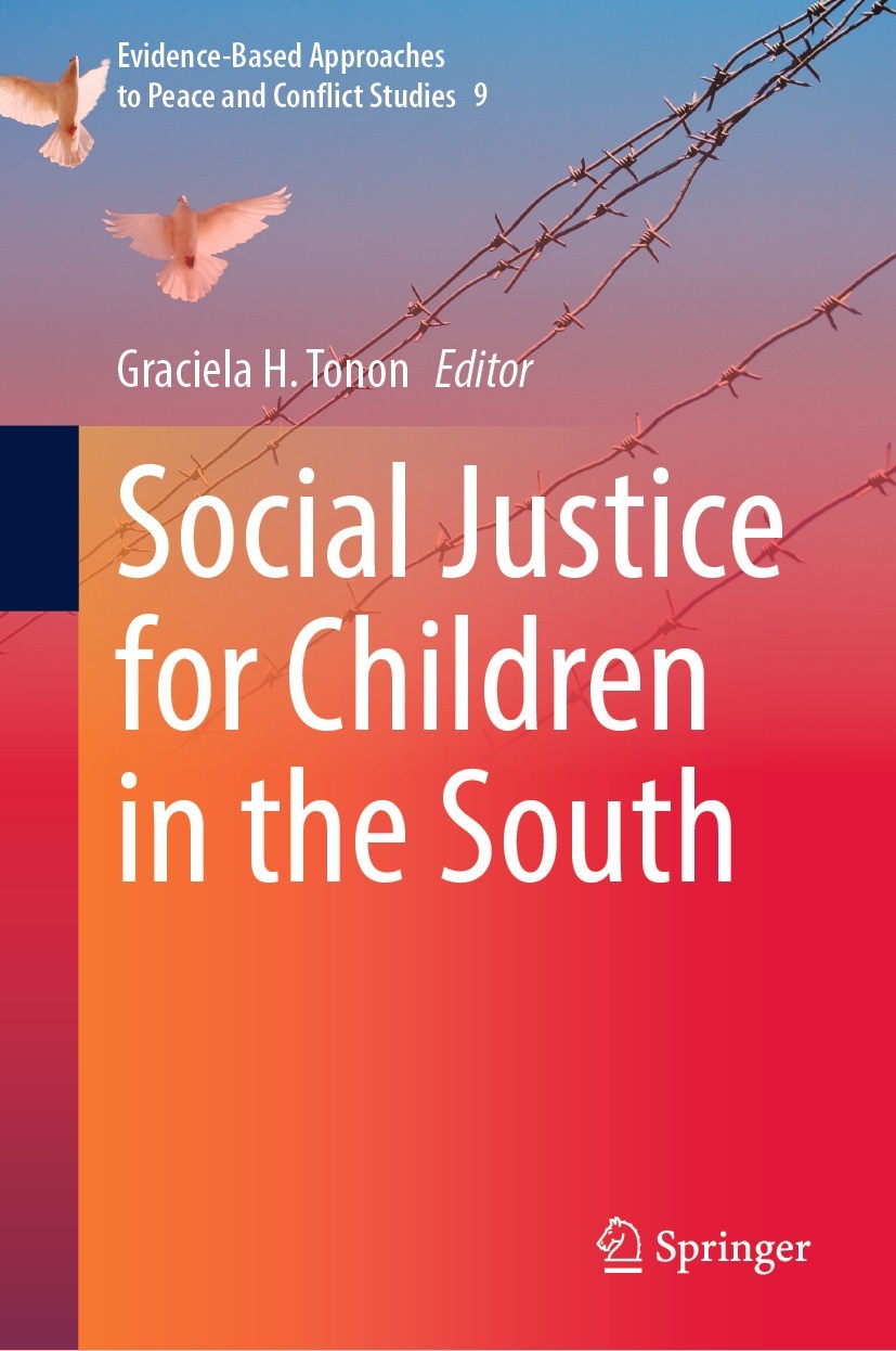 Titlebook: Social Justice for Children in the South; Graciela H. Tonon Book 2022 The Editor(s) (if applicable) and The Author(s), under exclusive lic Titlebook: Social Justice for Children in the South; Graciela H. Tonon Book 2022 The Editor(s) (if applicable) and The Author(s), under exclusive lic