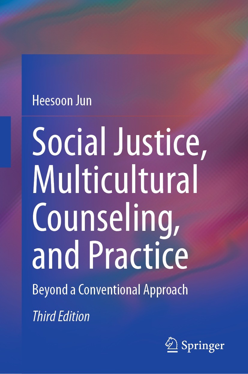 Titlebook: Social Justice, Multicultural Counseling, and Practice; Beyond a Conventiona Heesoon Jun Book 2024Latest edition The Editor(s) (if applicab Titlebook: Social Justice, Multicultural Counseling, and Practice; Beyond a Conventiona Heesoon Jun Book 2024Latest edition The Editor(s) (if applicab