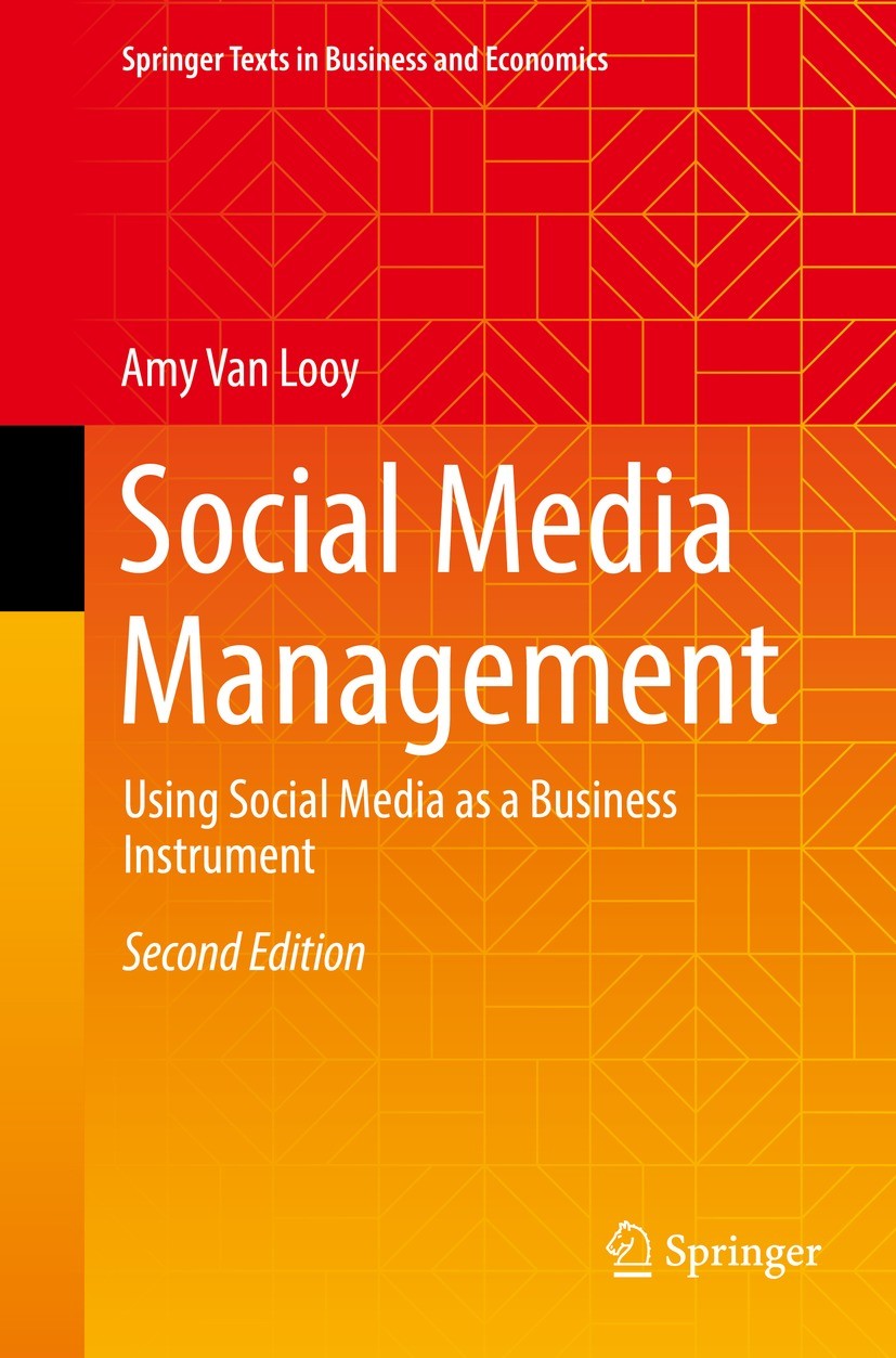 Titlebook: Social Media Management; Using Social Media a Amy Van Looy Textbook 2022Latest edition The Editor(s) (if applicable) and The Author(s), und Titlebook: Social Media Management; Using Social Media a Amy Van Looy Textbook 2022Latest edition The Editor(s) (if applicable) and The Author(s), und