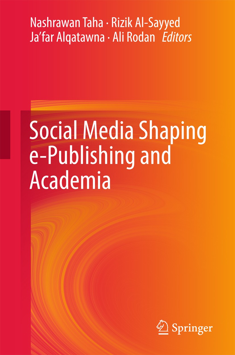 Titlebook: Social Media Shaping e-Publishing and Academia; Nashrawan Taha,Rizik Al-Sayyed,Ali Rodan Book 2017 Springer International Publishing AG 20 Titlebook: Social Media Shaping e-Publishing and Academia; Nashrawan Taha,Rizik Al-Sayyed,Ali Rodan Book 2017 Springer International Publishing AG 20