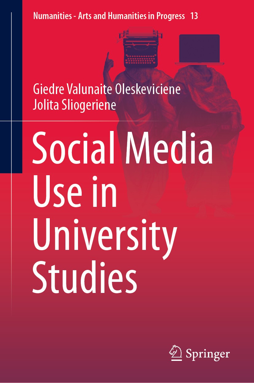 Titlebook: Social Media Use in University Studies; Giedre Valunaite Oleskeviciene,Jolita Sliogeriene Book 2020 The Editor(s) (if applicable) and The Titlebook: Social Media Use in University Studies; Giedre Valunaite Oleskeviciene,Jolita Sliogeriene Book 2020 The Editor(s) (if applicable) and The