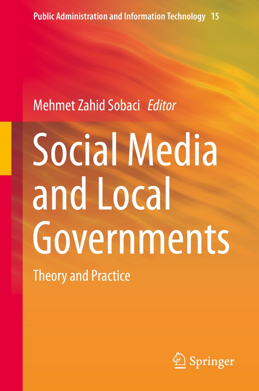 Titlebook: Social Media and Local Governments; Theory and Practice Mehmet Zahid Sobaci Book 2016 Springer International Publishing Switzerland 2016 In Titlebook: Social Media and Local Governments; Theory and Practice Mehmet Zahid Sobaci Book 2016 Springer International Publishing Switzerland 2016 In